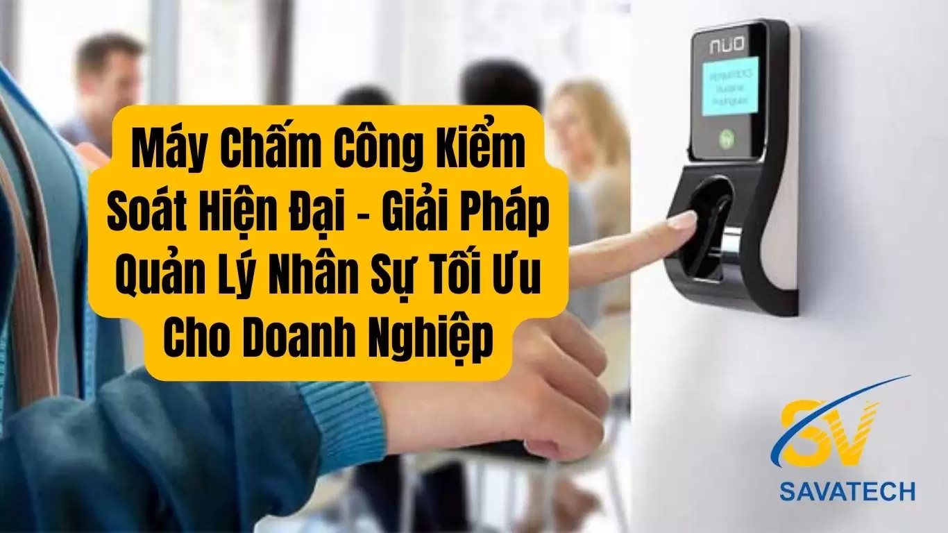 may cham cong kiem soat hien dai giai phap quan ly nhan su toi uu cho doanh nghiep QiCA
